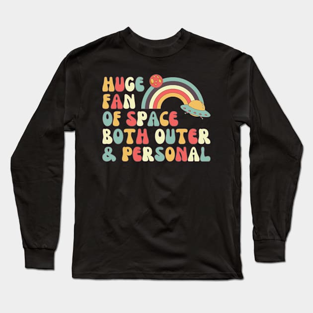 Huge Fan of Space Outer and Personal, Astronaut, Astronomy Long Sleeve T-Shirt by WaBastian